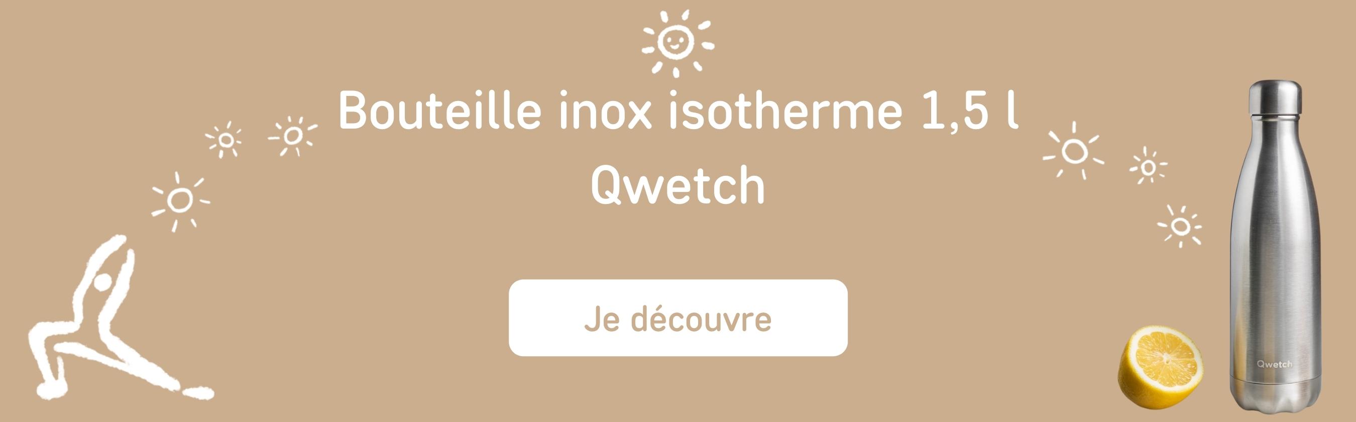 Bouteille inox isotherme 1,5 l Qwetch